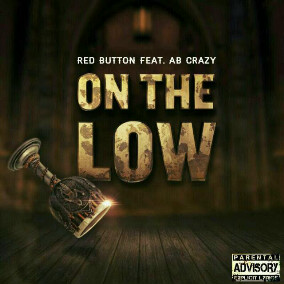 Listen/DownloadRed Button Feat Ab-Crazy  On The Low