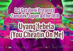 Zamalek Japan & The 1818 Uyang'febela (You Cheatin On me) 18LP
